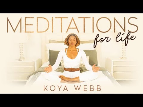 Meditations for Life with Koya Webb