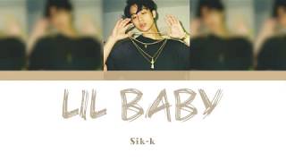Sik-K  - lil baby (Prod. BOYCOLD) Lyrics [Han| Rom| Eng]