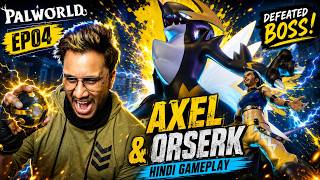 I DEFEATED AXEL & ORSERK! 😱 Epic Boss Fight | Palworld Hindi Gameplay EP04