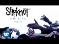 Slipknot - Purity LIVE (Audio) 