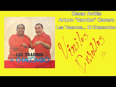 Oscar Avilés - Arturo “Zambo” Cavero - Les Traemos El Chacombo (LP Full Album Vinilo) 1981 FHD