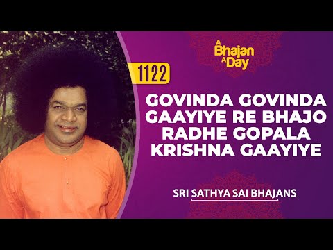1122 - Govinda Govinda Gaayiye Re Bhajo Radhe Gopala Krishna Gaayiye | Sri Sathya Sai Bhajans