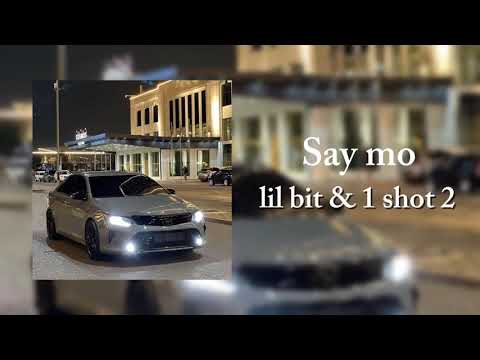 Say mo - LIL BIT & 1 SHOT 2 ( FULL VERSION)