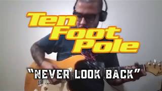 Ten Foot Pole - Never Look Back (Guitar Cover)