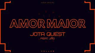 Jota Quest - Amor Maior ft. Jão (Official Audio)