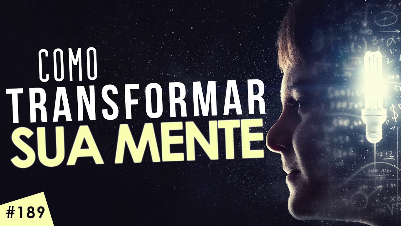 Como transformar sua mente