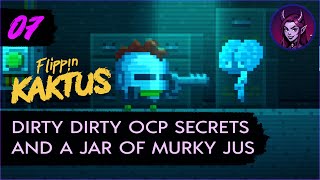 Flippin Kaktus Dirty OCP Secrets and Knight in Damaged Armor // Hardmode // Let's Play Ep. 7