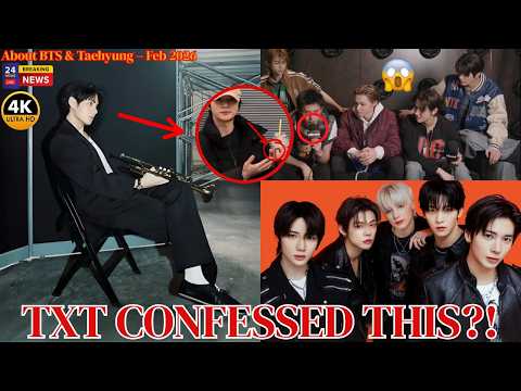 TXT Shocking Confession About BTS & Kim Taehyung in February 2026… This Changes K-Pop Forever
