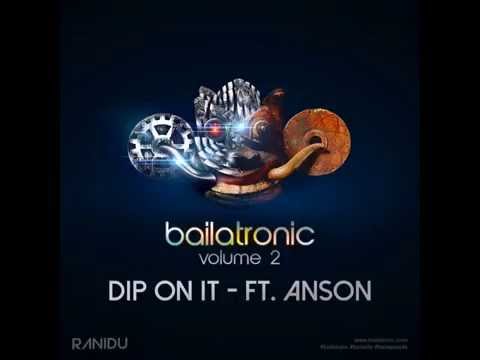 Ranidu ft Anson- Dip on it (Bailatronic mix)