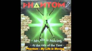 Phantom - My Life Is Moving (Technoid Mix)