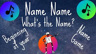 Name, Name! What's the Name? Name Game Beginning of Year Activity for Music Class or Classrooms