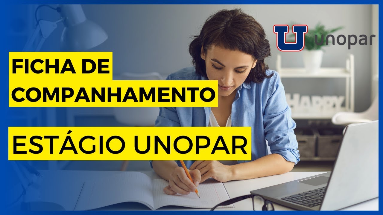 Como fazer o preenchimento da Ficha de Acompanhamento do estágio - UNOPAR