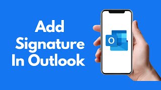 How to Add Signature in Outlook on Android (2022)
