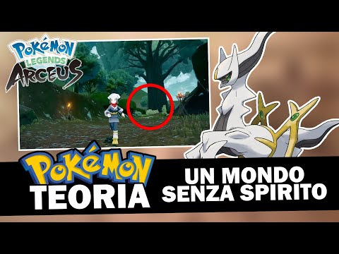 TEORIA LEGGENDE POKÉMON: ARCEUS - Un mondo senza Spirito
