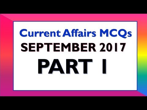 Latest GK and Current Affairs MCQ September 2017 Part 1 (Q 1 - 25)