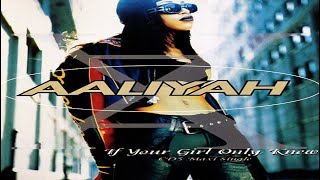 Aaliyah - If Your Girl Only Knew (Extended Mix)