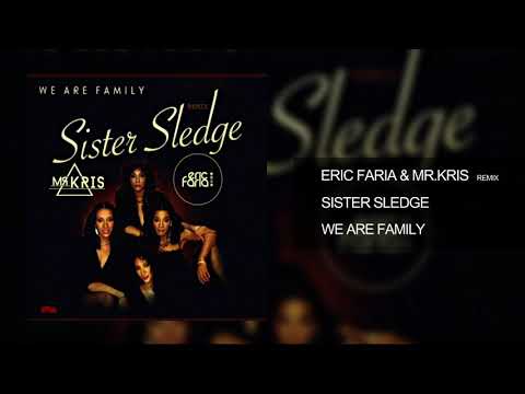 Eric Faria & Mr.Kris - Remix - Sister Sledge - We Are Family