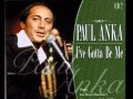 Paul Anka Love makes the world go round