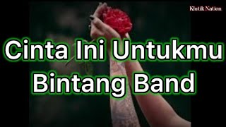 Download lagu CINTA INI UNTUKMU - Bintang Band (Lirik) mp3