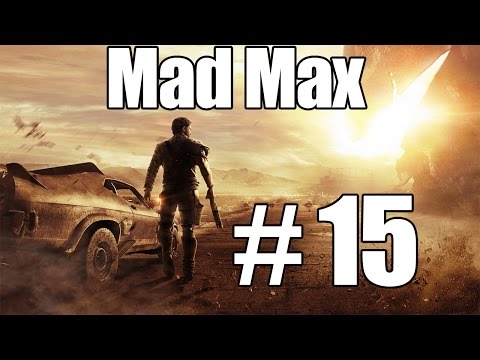 Mad Max Playthrough Part 15  - Zip Wire Woes
