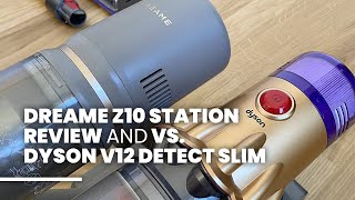 Dreame Z10 Station Review and vs. Dyson V12 Detect Slim