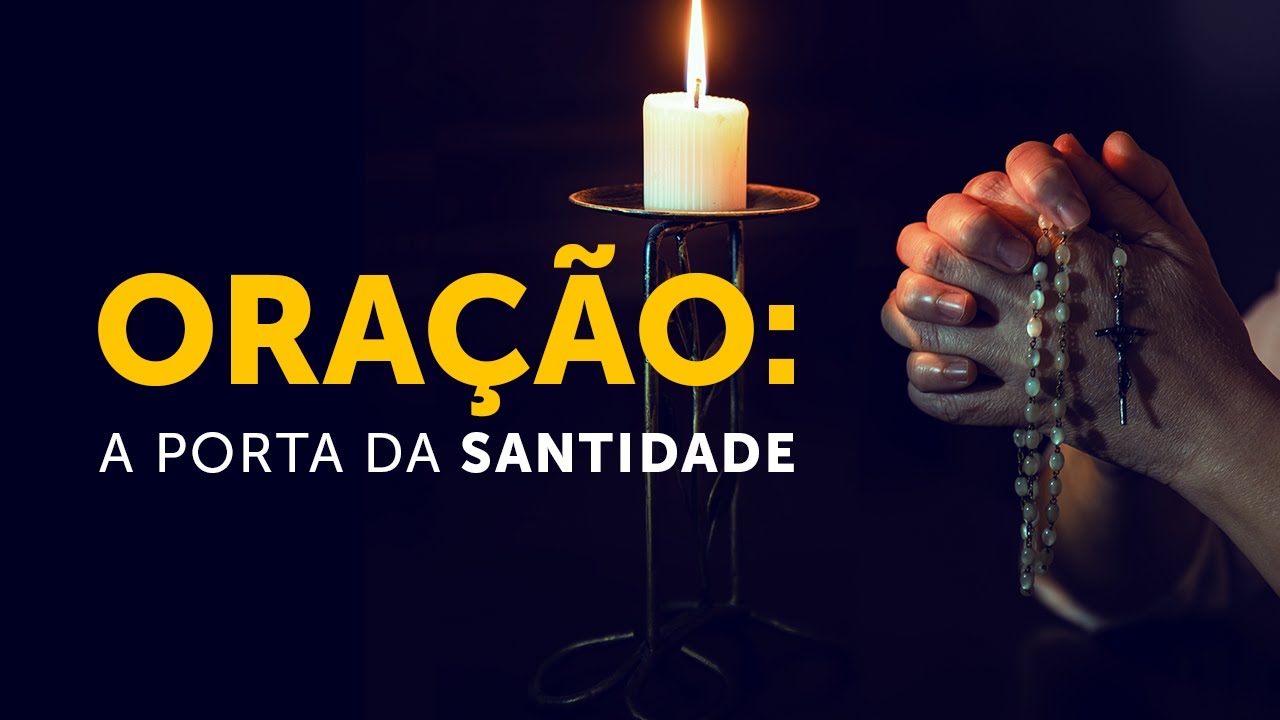 Oração: a porta da santidade