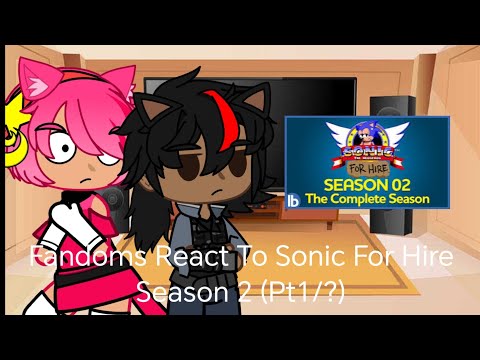 Fandoms React to Sonic For Hire Season 2 Part (1/?)