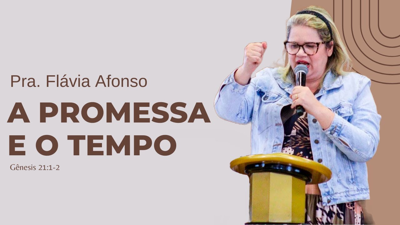 Flávia Afonso | Gênesis 21:1-2 | A Promessa e o Tempo