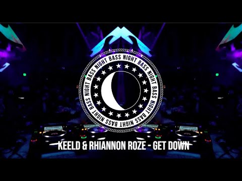 Keeld & Rhiannon Roze - Get Down