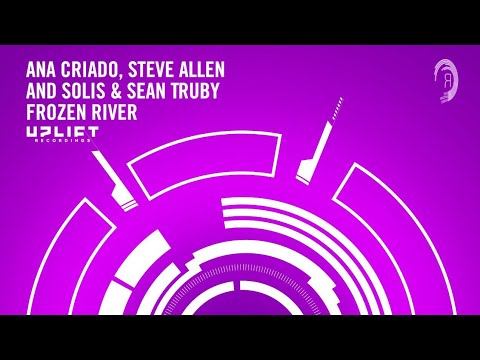 Ana Criado Steve Allen and Solis & sean Truby Frozen River (Extended Mix)
