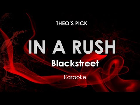 In A Rush | Blackstreet karaoke