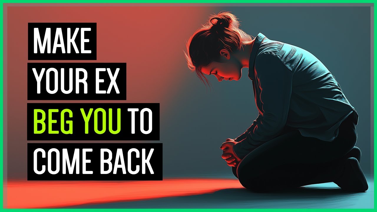 Your Ex Will BEG For Another Chance...