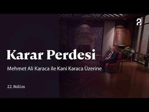 Mehmet Ali Karaca ile Kani Karaca Üzerine | Karar Perdesi | 22. Bölüm @trt2