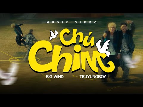 BIG WIND, TEUYUNGBOY - 'Chú Chim' (Prod. Fred0) | Official Music Video