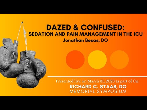 Dazed & Confused: Sedation and Pain Management in the ICU
