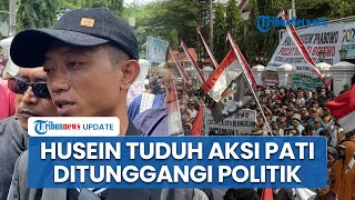 Usai Damai dengan Sudewo, Husein Batalkan Demo Pati Jilid II, Sebut Aksi Ditunggangi Politik