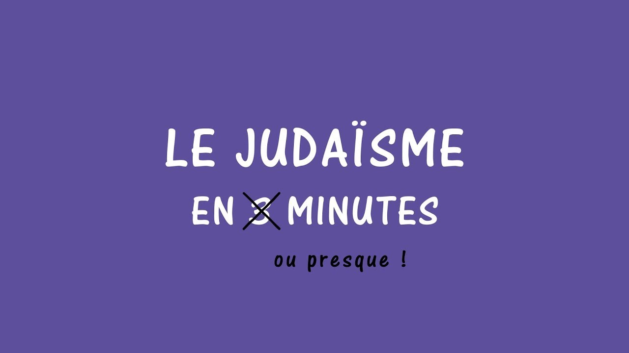 Le judaïsme en 3 minutes