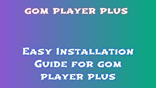 gom player plus FAQ Installation: Video Tutorial for All Levels SBZM-ECB-BEMJ-SC