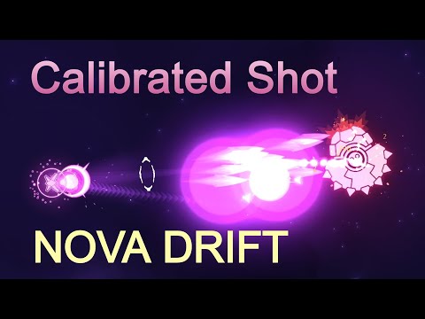 Nova Drift - Calibrated Shot