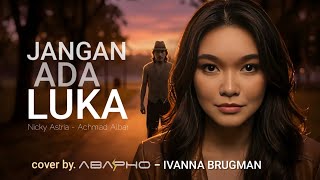 Download lagu JANGAN ADA LUKA - Nicky Astria - Achmad Albar ||⚡️3. cover by. @AbaPho - @IvannaBrugman mp3 Download lagu JANGAN ADA LUKA - Nicky Astria - Achmad Albar ||⚡️3. cover by. @AbaPho - @IvannaBrugman mp3
