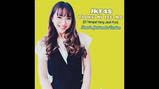 Download lagu Lirik Lagu JKT48 Tooku Ni Ite Mo (Di Tempat Yang Jauh Pun) Shania Junianata Version #JKT48 mp3