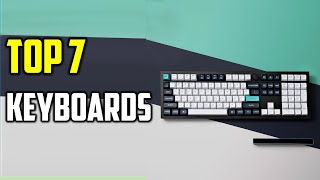 Top 7 Best Keyboards in 2025 - The Best Keyboards Reviews