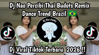 Download lagu DJ NAO PERCIBI THAI BUDOTS TREND DANCE BRAZIL 🇧🇷 SONGKANE VIRAL TERBARU 2026 mp3