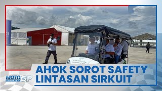 Ahok Tinjau Kesiapan Sirkuit Mandalika, Soroti soal Safety Lintasan