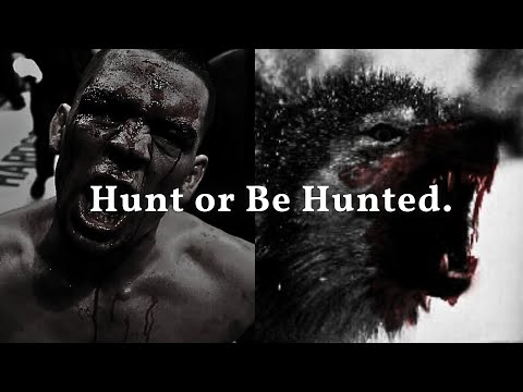 Hunt or Be Hunted.