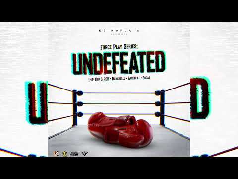 DJ Kayla G - Force Play Series: UNDEFEATED (2024 HIPHOP, DANCEHALL, AFROBEAT & SOCA Mix)