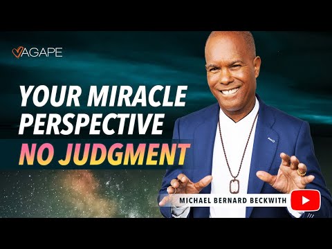 Your Miracle Perspective—No Judgment w/ Michael B. Beckwith