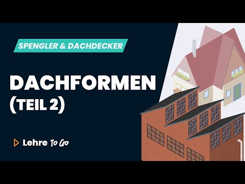 Dachformen - Teil 2 | Lehre To Go