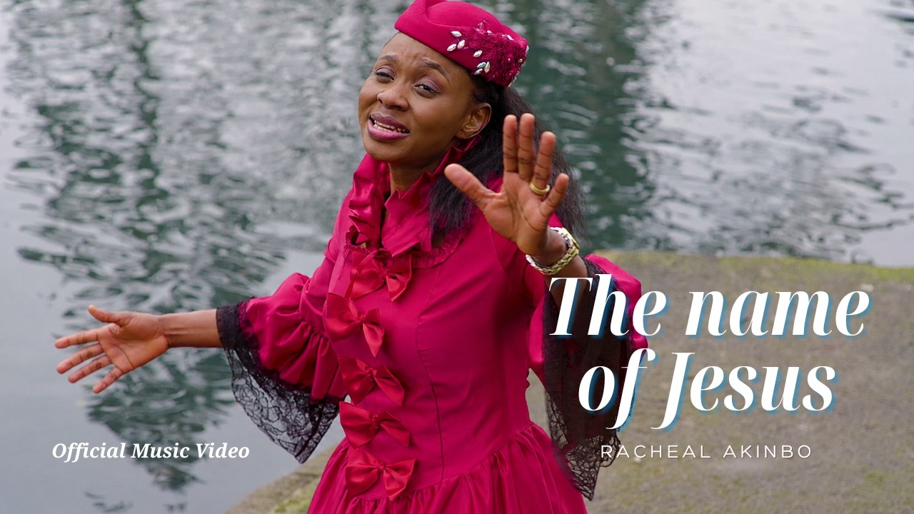 THE NAME OF JESUS — Racheal Akinbo by Racheal Akinbo Official — Official Music Video