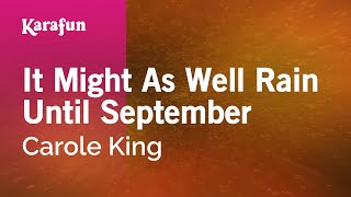 Karaoke It Might As Well Rain Until September - Carole King *